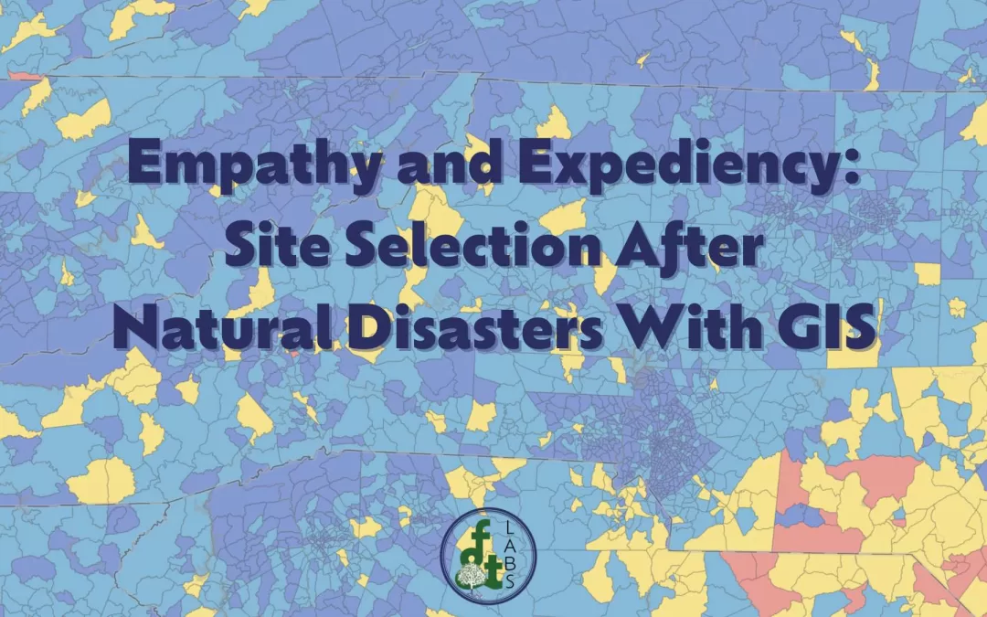 Empathy and Expediency: GIS Site Selection After Natural Disaster